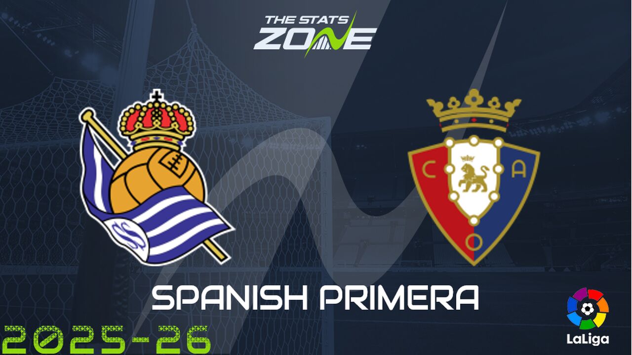 Real Sociedad vs Osasuna Preview: Team News & Prediction