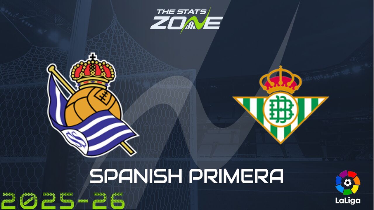 Real Sociedad vs Real Betis Preview & Prediction