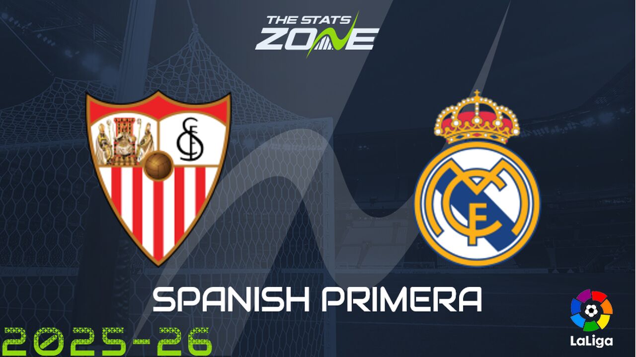 Sevilla vs Real Madrid Preview & Prediction