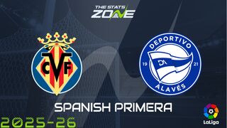 Villarreal vs Alaves Preview: Team News & Prediction