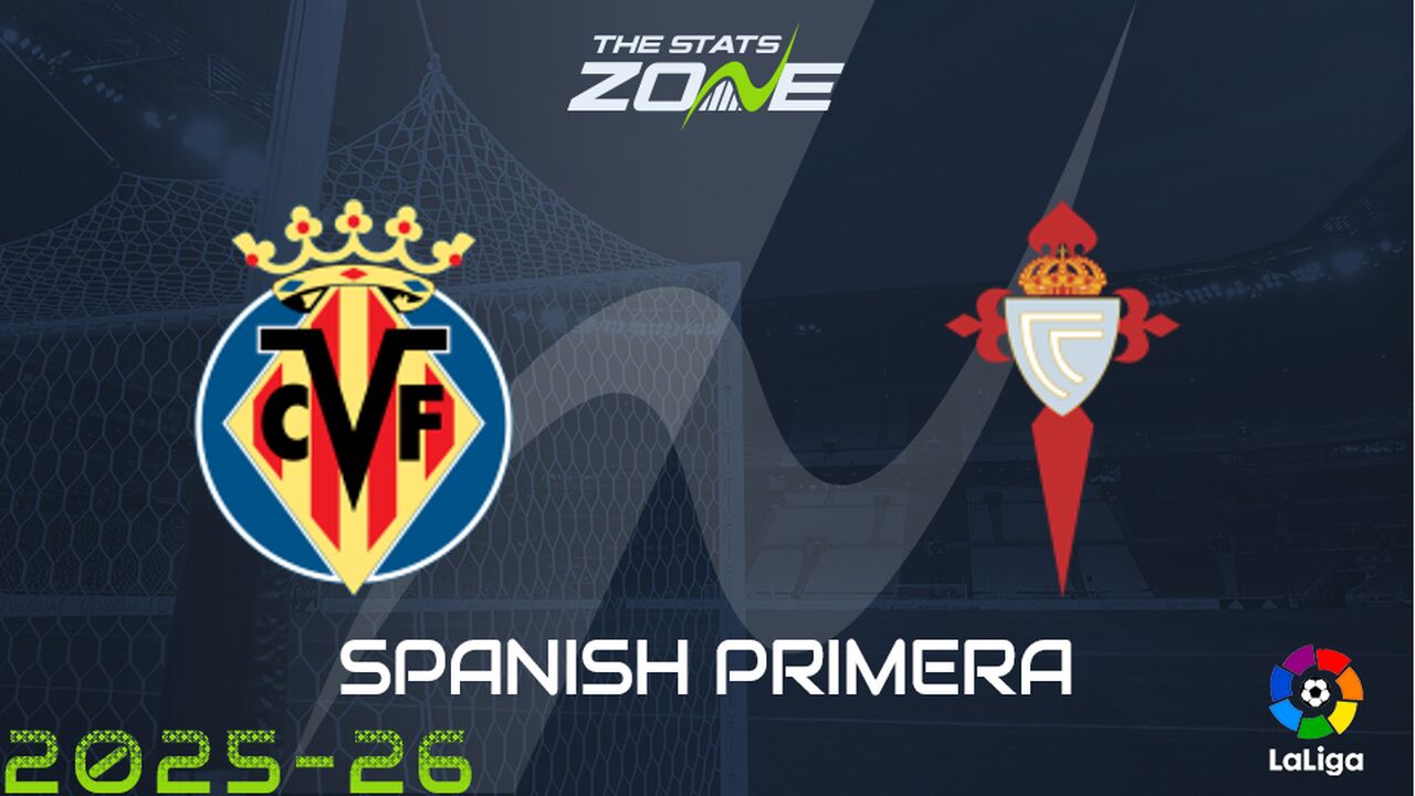 Villarreal vs Celta Vigo Preview: Team News & Prediction