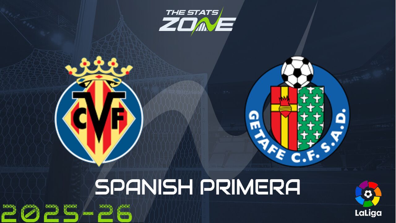 Villarreal vs Getafe Preview & Prediction