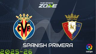 Villarreal vs Osasuna Preview: Team News & Prediction
