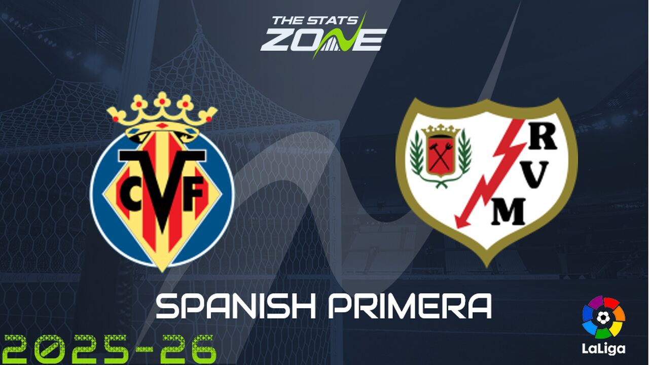 Villarreal vs Rayo Vallecano Preview: Team News & Prediction