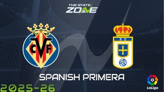 Villarreal vs Oviedo Preview: Team News & Prediction