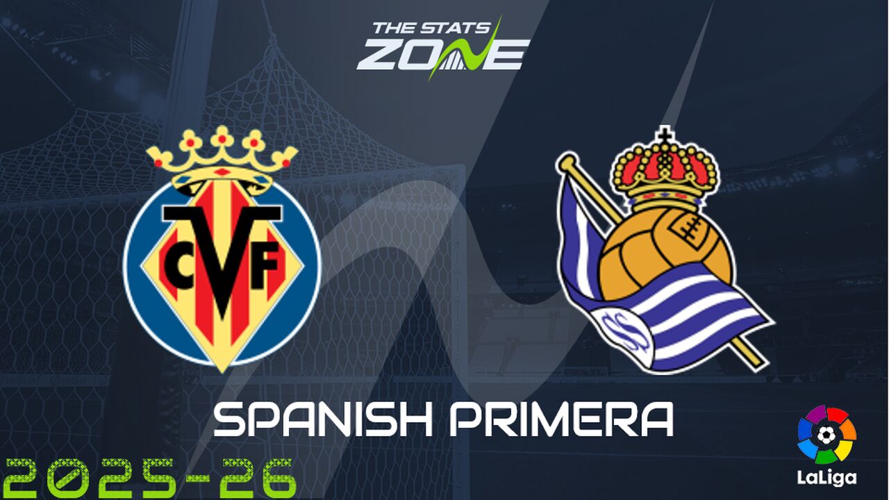 Villarreal vs Real Sociedad Preview: Team News & Prediction