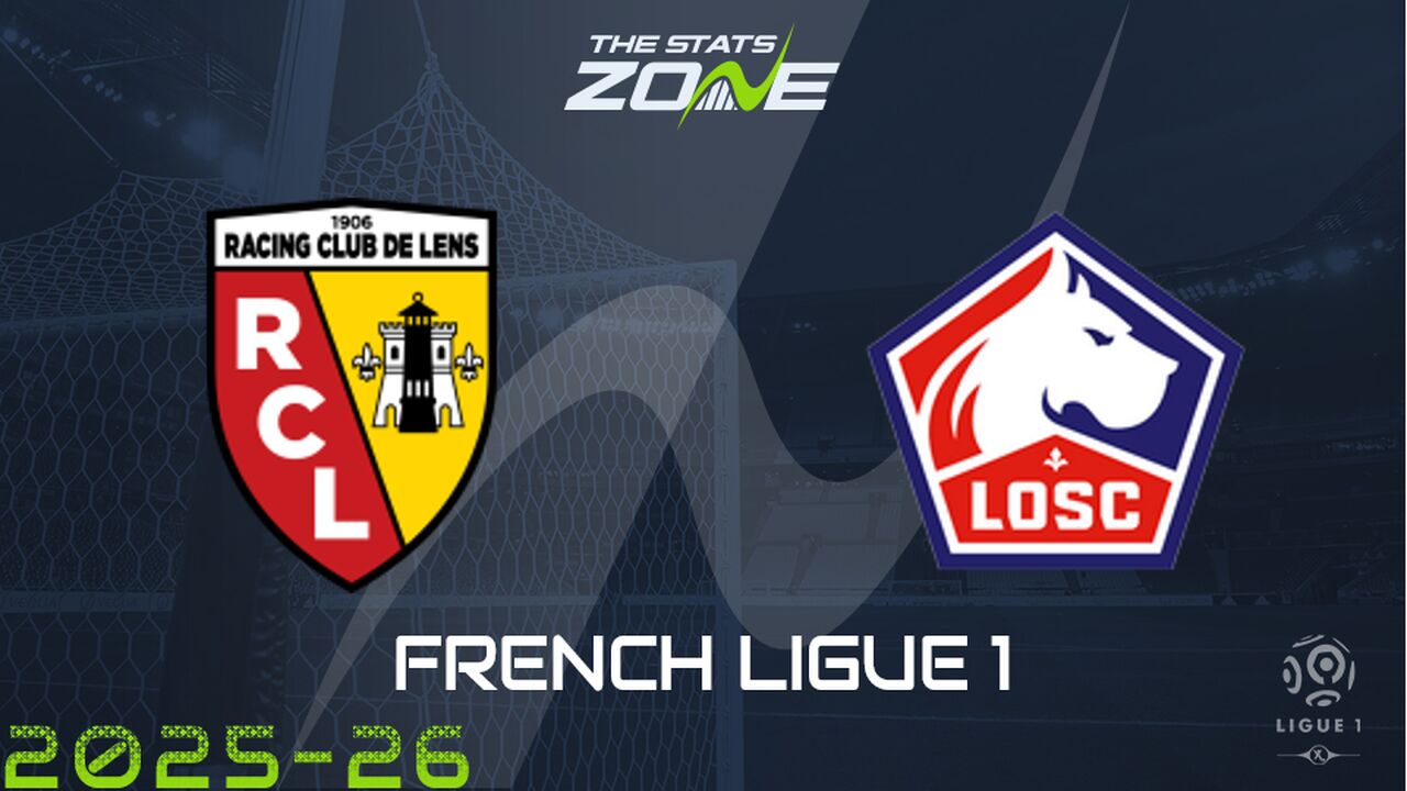 Lens vs Lille Preview: Team News & Prediction