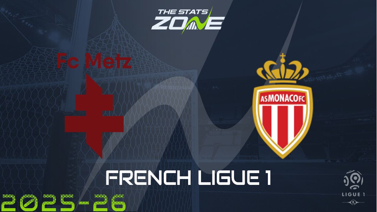 Metz vs Monaco Preview: Team News & Prediction