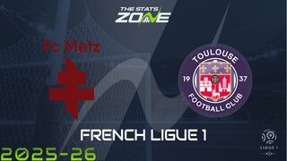 Metz vs Toulouse Preview & Prediction