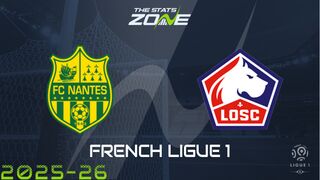 Nantes vs Lille Preview: Team News & Prediction