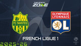 Nantes vs Lyon Preview: Team News & Prediction