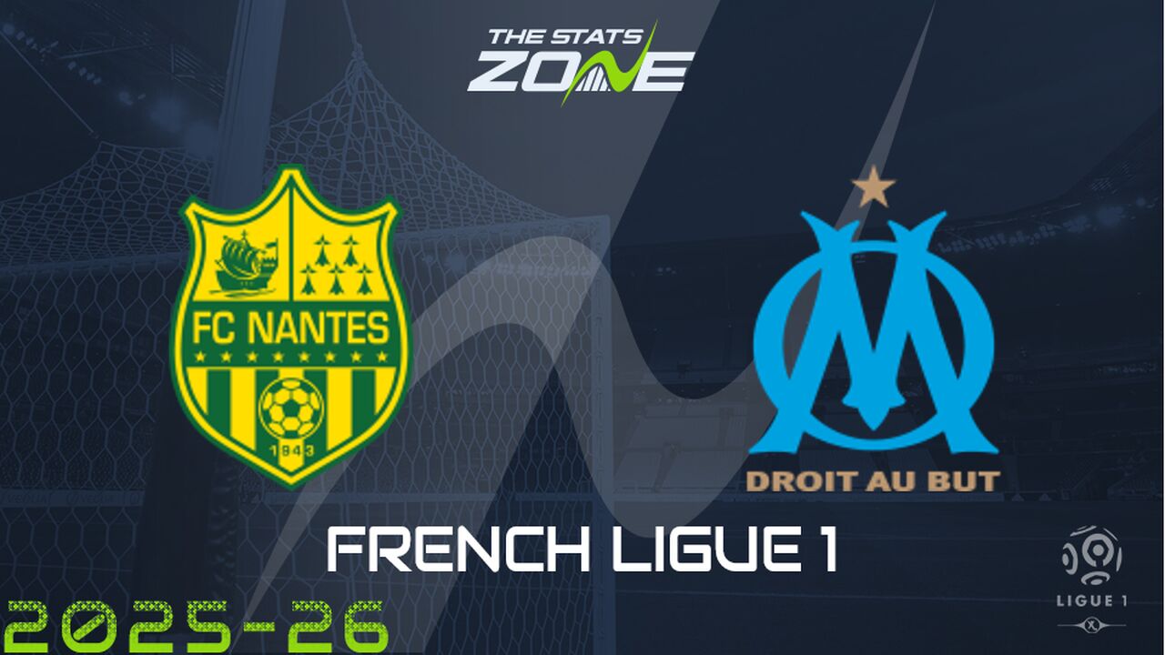 Nantes vs Marseille Preview: Team News & Prediction