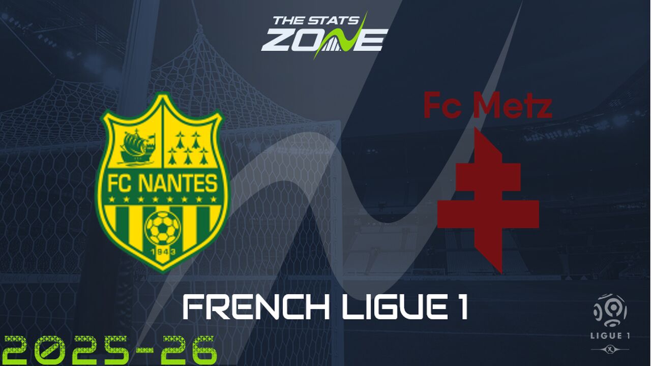 Nantes vs Metz Preview: Team News & Prediction