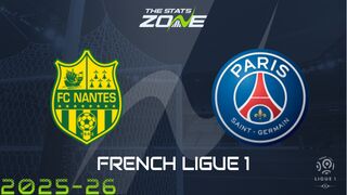 Nantes vs Paris Saint-Germain Preview: Team News & Prediction