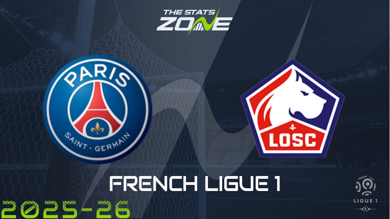 Paris Saint-Germain vs Lille Preview: Team News & Prediction
