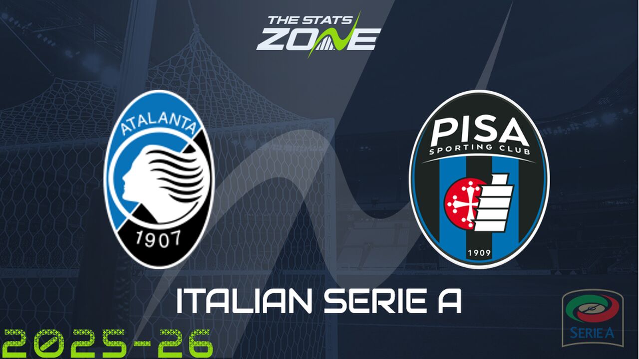 Atalanta vs Pisa Preview: Team News & Prediction