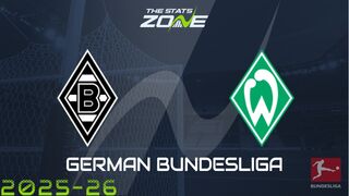 Borussia Monchengladbach vs Werder Bremen Preview: Team News & Prediction