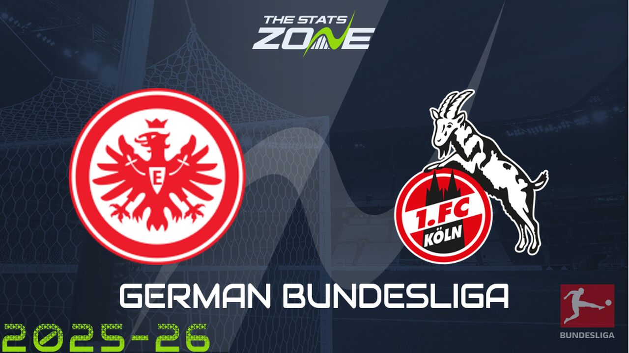 Eintracht Frankfurt vs Cologne Preview: Team News & Prediction