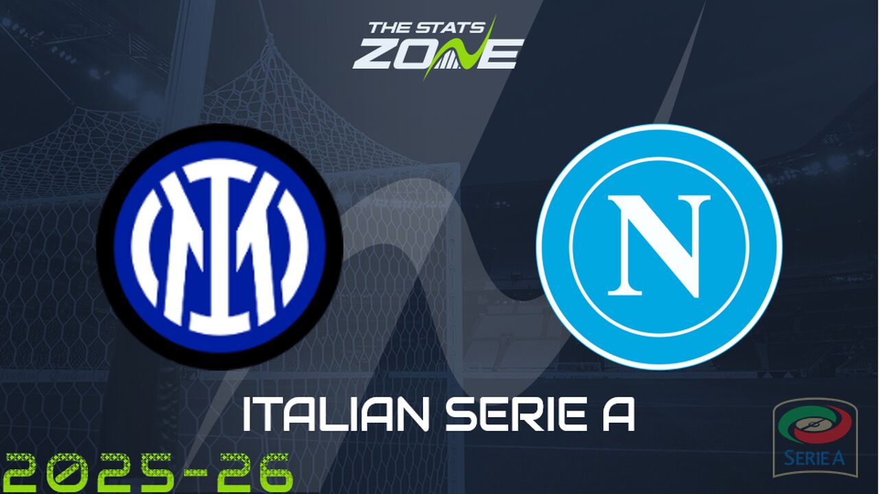 Inter Milan vs Napoli Preview: Team News & Prediction