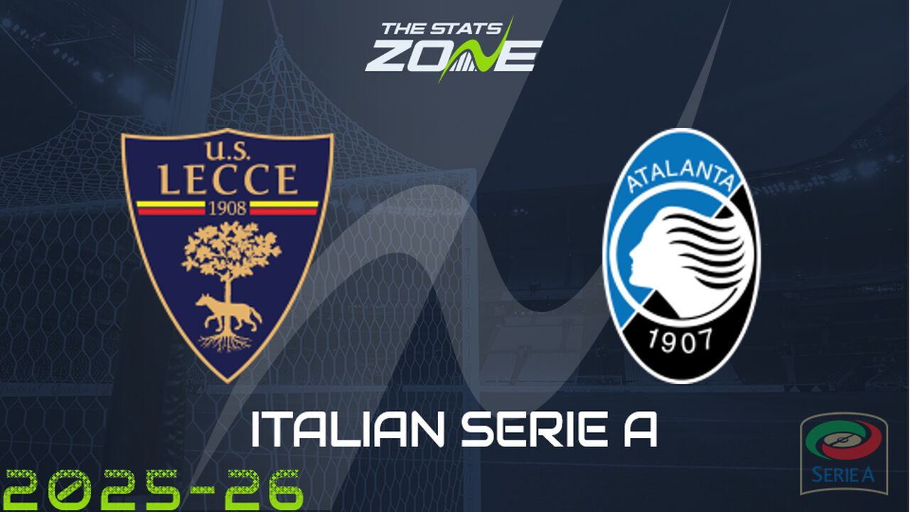 Lecce vs Atalanta Preview: Team News & Prediction