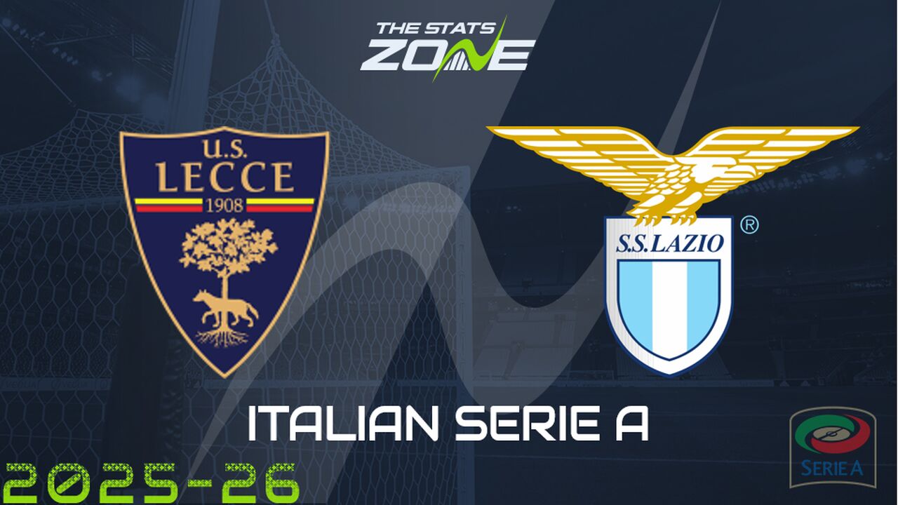 Lecce vs Lazio Preview: Team News & Prediction