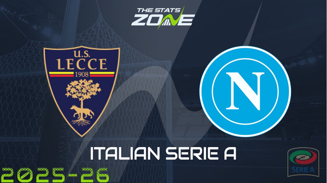 Lecce vs Napoli Preview: Team News & Prediction