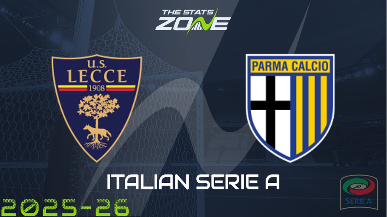 Lecce vs Parma Preview: Team News & Prediction