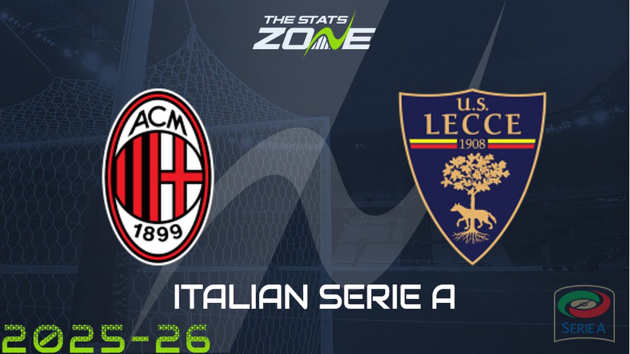 AC Milan vs Lecce Preview: Team News & Prediction