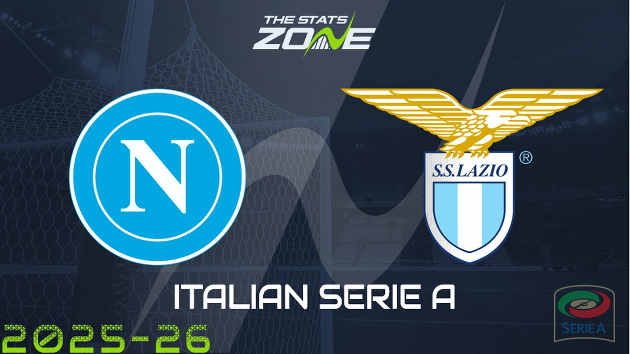 Napoli vs Lazio Preview: Team News & Prediction