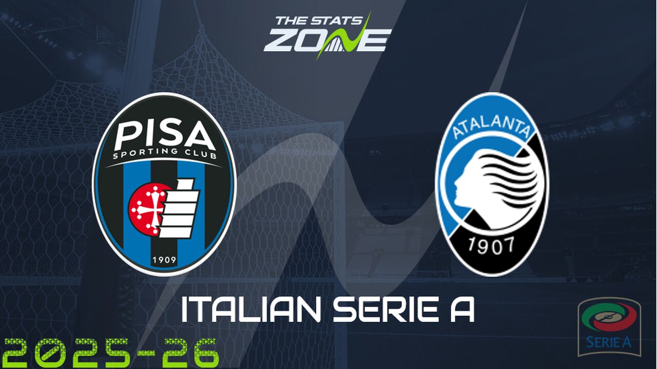 Pisa vs Atalanta Preview: Team News & Prediction
