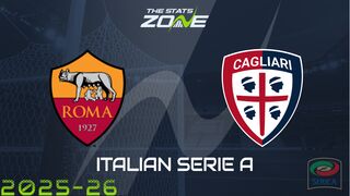 Roma vs Cagliari Preview: Team News & Prediction