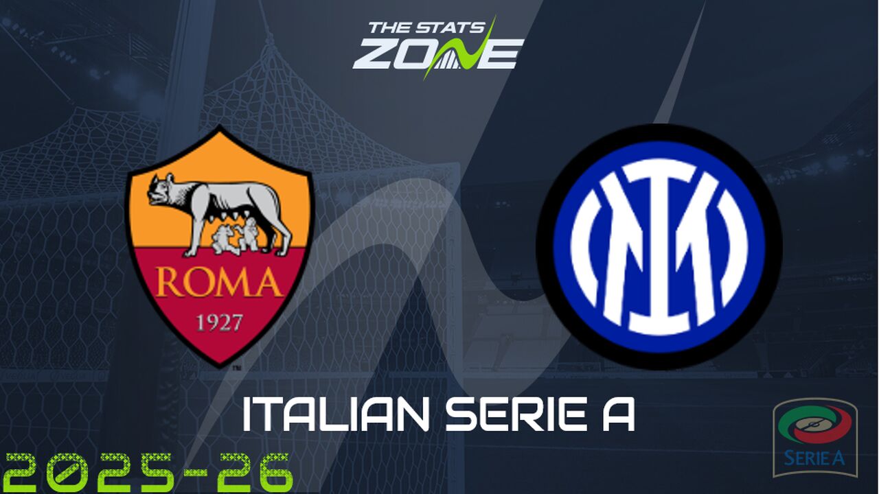 Roma vs Inter Milan Preview: Team News & Prediction