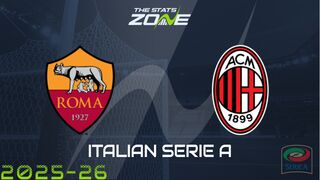 Roma vs AC Milan Preview: Team News & Prediction
