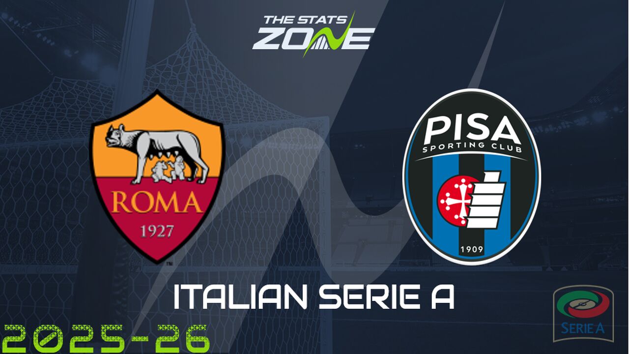 Roma vs Pisa Preview: Team News & Prediction