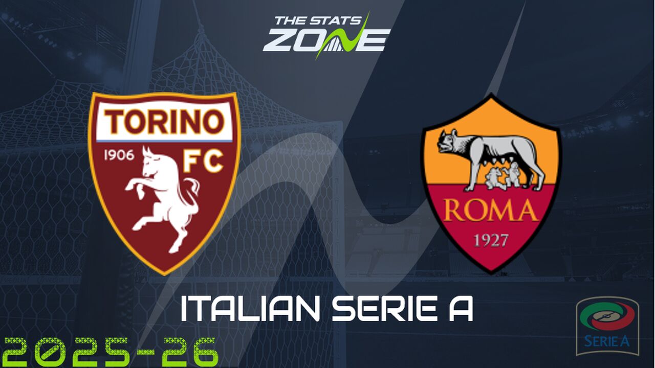 Torino vs Roma Preview: Team News & Prediction