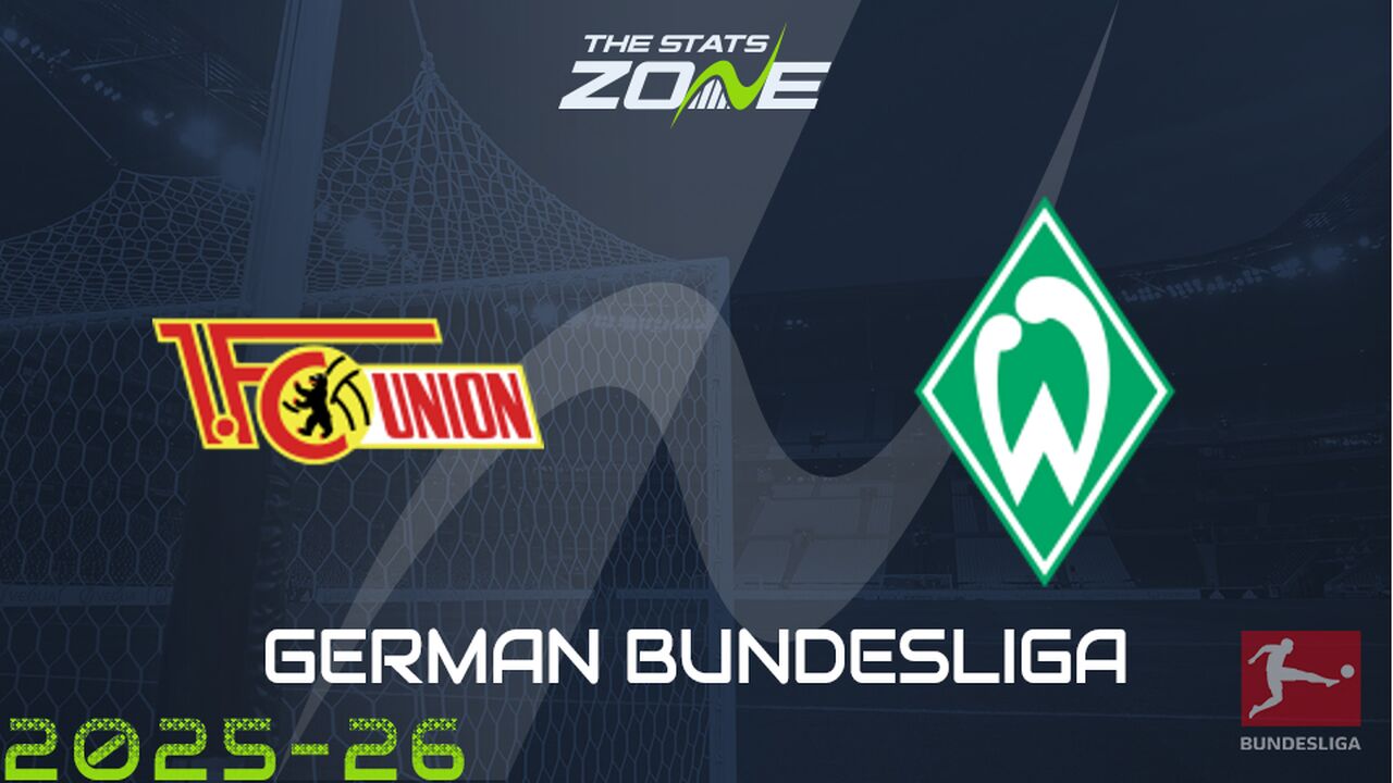 Union Berlin vs Werder Bremen Preview: Team News & Prediction