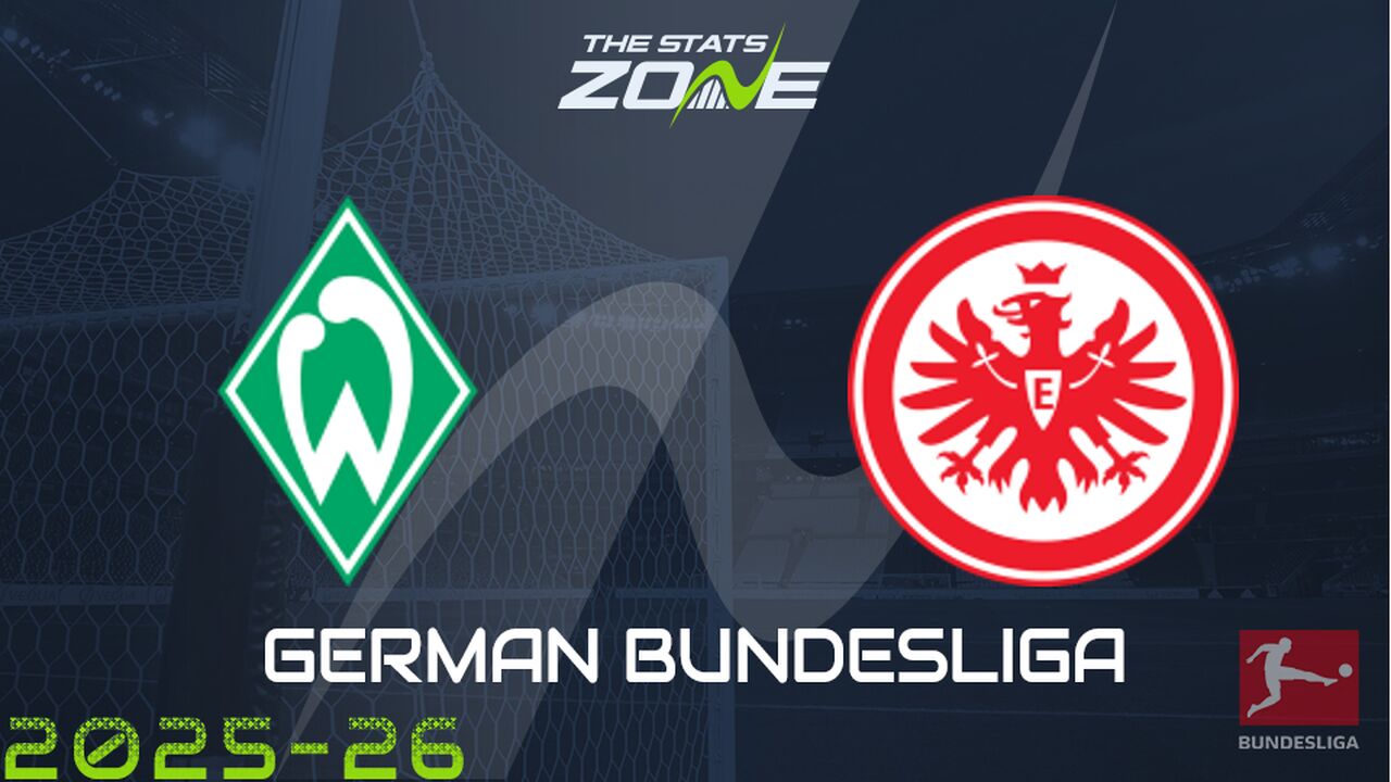 Werder Bremen vs Eintracht Frankfurt Preview: Team News & Prediction