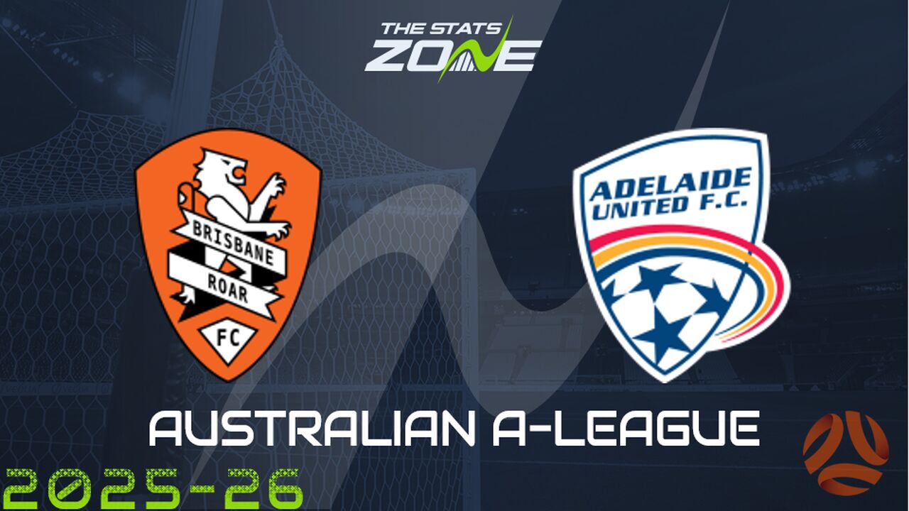 Brisbane Roar vs Adelaide United Preview & Prediction