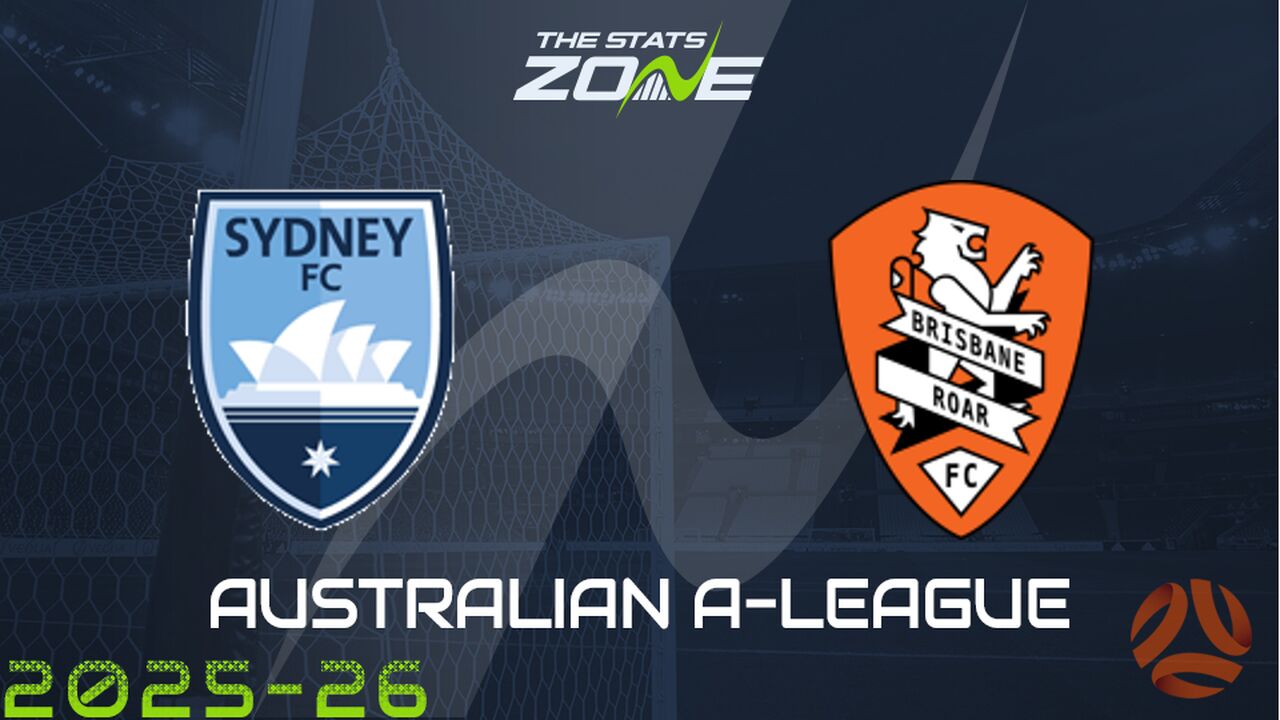 Sydney FC vs Brisbane Roar Preview & Prediction