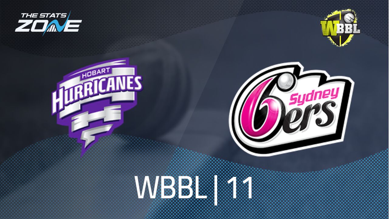 Hobart Hurricanes vs Sydney Sixers Preview & Prediction | WBBL|11 | League Stage