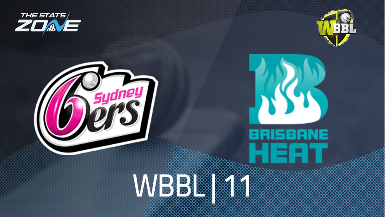 Sydney Sixers vs Brisbane Heat Preview & Prediction | WBBL|11 | League Stage