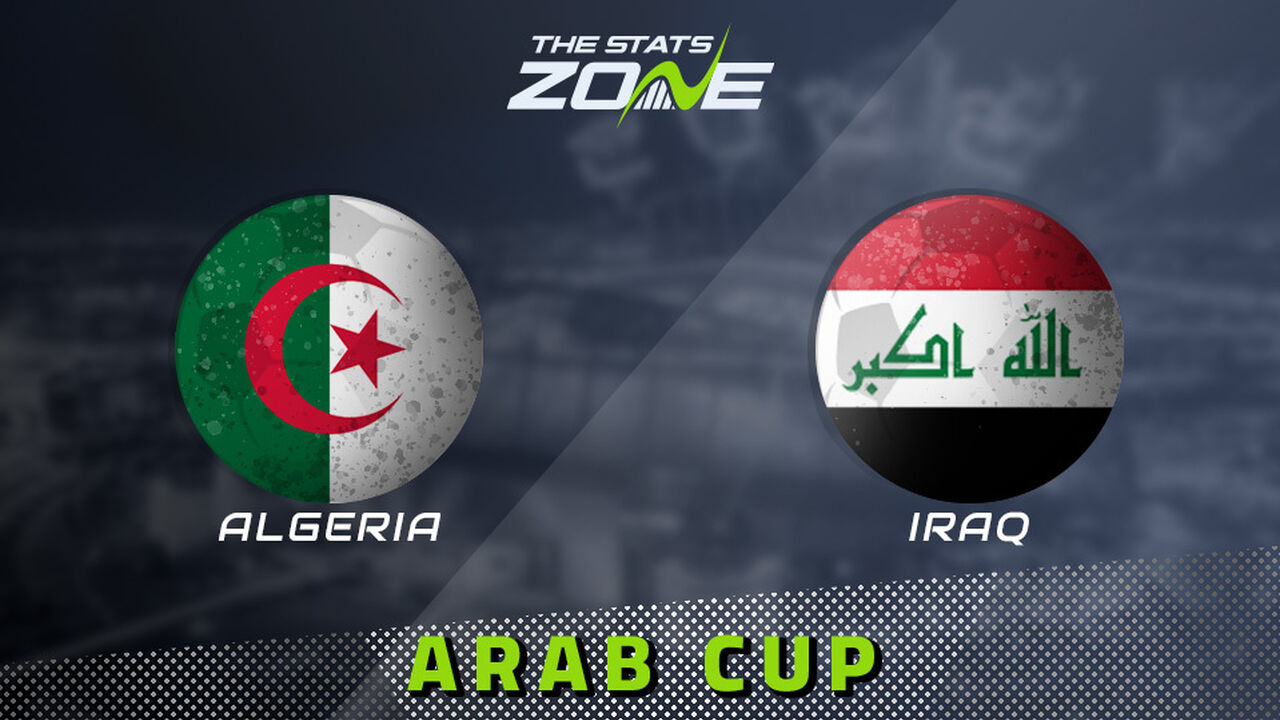 Algeria vs Iraq Preview & Prediction | 2025 FIFA Arab Cup | Group Stage