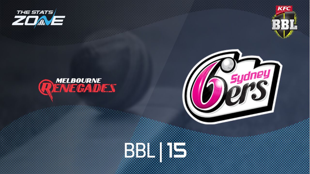 Melbourne Renegades vs Sydney Sixers Preview & Prediction | BBL|15 | League Stage