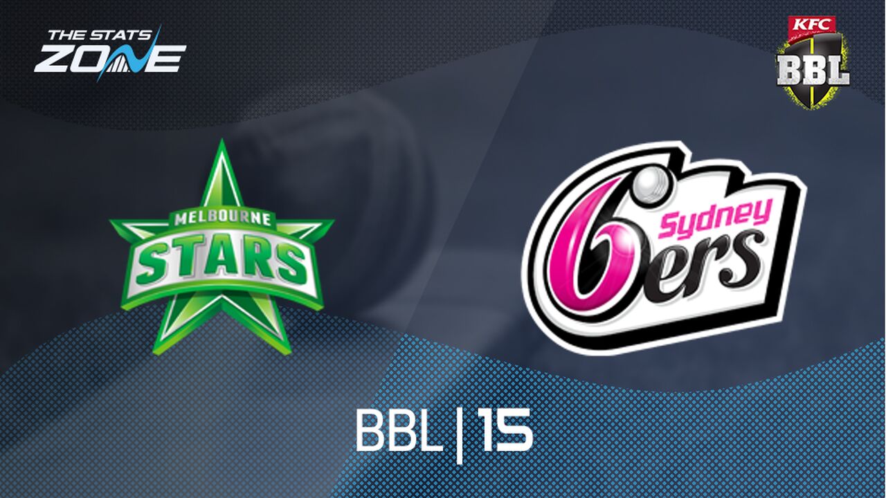 Melbourne Stars vs Sydney Sixers Preview & Prediction | BBL|15 | League Stage