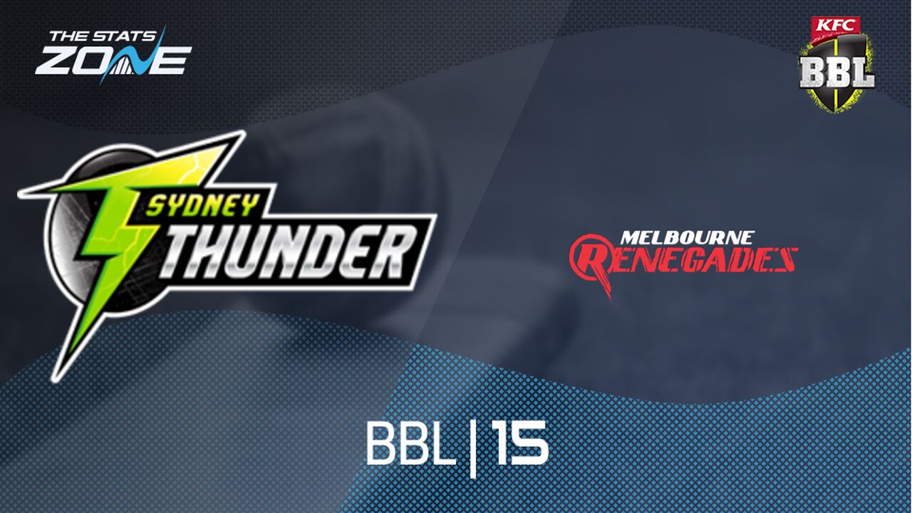 Sydney Thunder vs Melbourne Renegades Preview & Prediction | BBL|15 | League Stage
