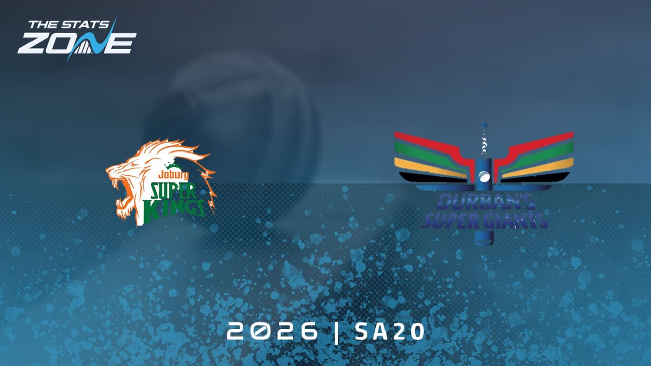 Joburg Super Kings vs Durban’s Super Giants Preview & Prediction | 2026 SA20 | League Stage