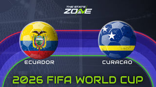 Ecuador vs Curacao Preview: Team News & Prediction | FIFA World Cup 2026 | Group Stage