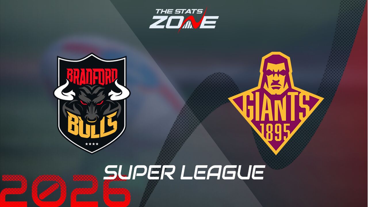 Bradford Bulls vs Huddersfield Giants Preview: Team News & Prediction | 2026 Super League | Regular Season