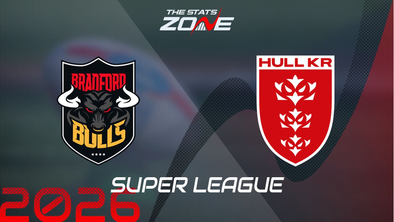 Bradford Bulls vs Hull KR Preview: Team News & Prediction | 2026 Super League | Regular Season