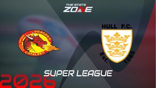 Catalans Dragons vs Hull FC Preview: Team News & Prediction | 2026 Super League | Regular Season